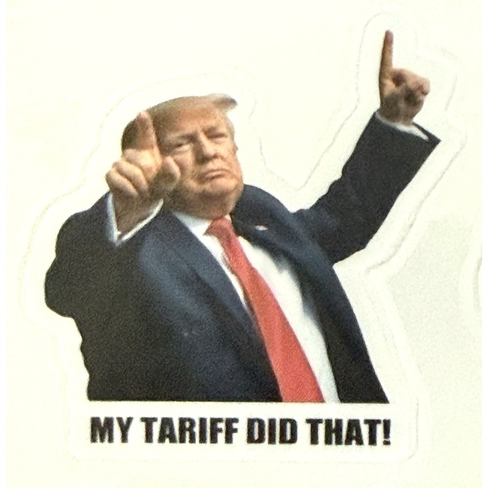 25 Donald Trump My Tariff  Did That Sticker Sheet‎ 2x2 Political Meme Decal Set